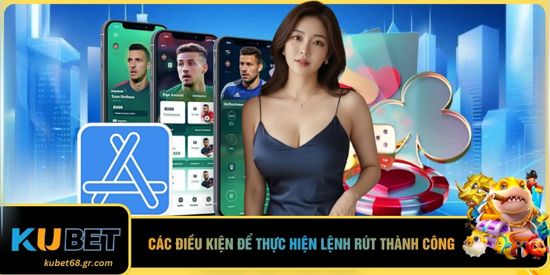 Các điều kiện để thực hiện lệnh rút thành công