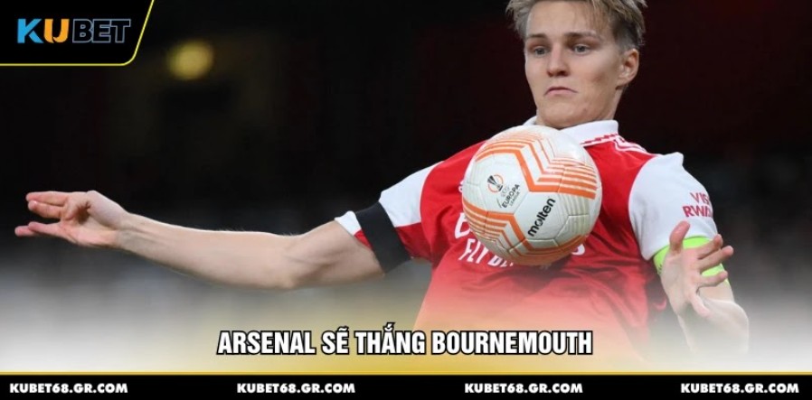 Arsenal sẽ thắng Bournemouth